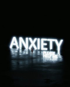 A sign glowing that reads "Anxiety please help me".